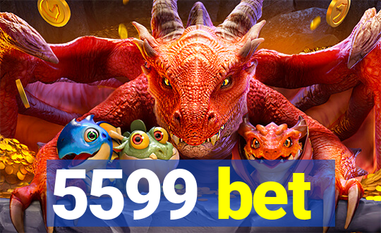 5599 bet